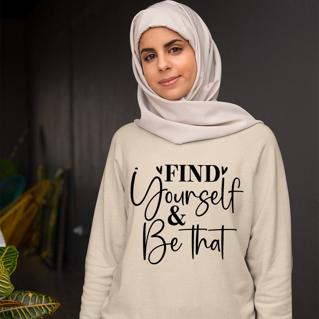 Sweatshirt Unisex Find Yourself & Be Than