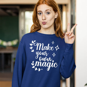 Sweatshirt Unisex Make Your Own Magic