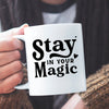 Mug Stay In Your Magic