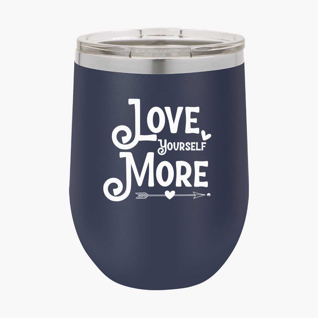 Wine Tumbler Love Yourself More