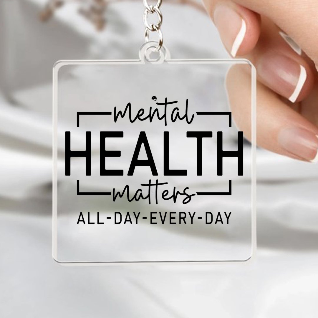 Keychain Mental Health Matters All Day Every Day