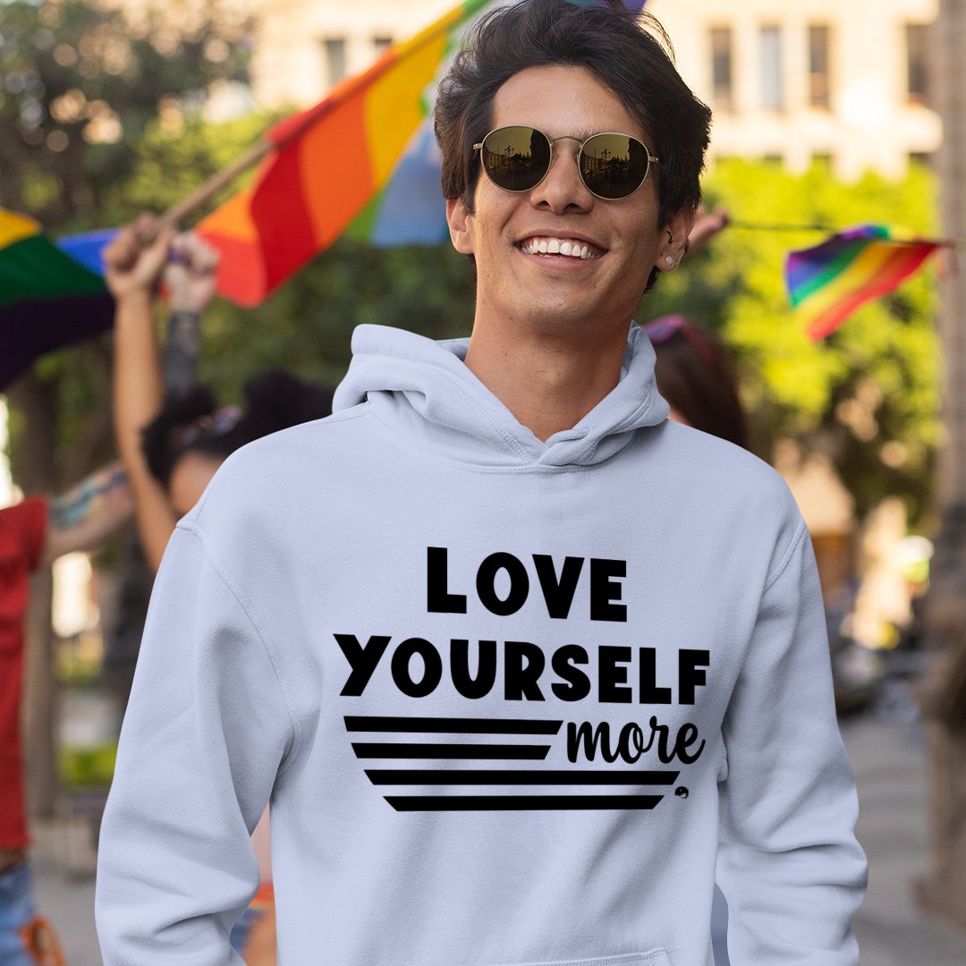 Hoodie Unisex Love Yourself More