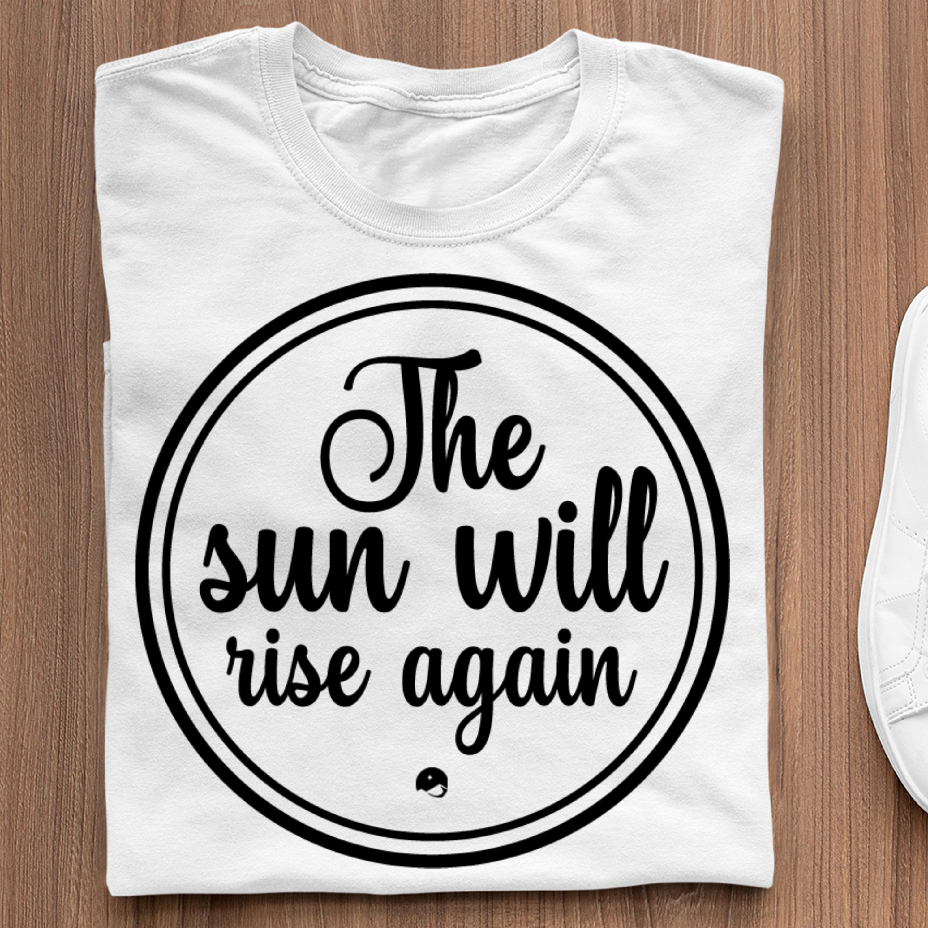 T-Shirt The Sun Will Rise Again