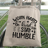 Tote Bag Work Hard Be Kind Stay Humble