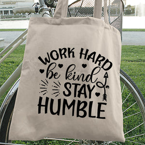 Tote Bag Work Hard Be Kind Stay Humble