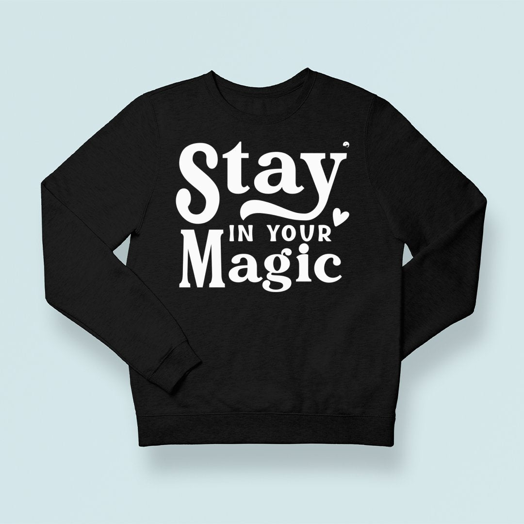 Sweatshirt Unisex Stay In Your Magic