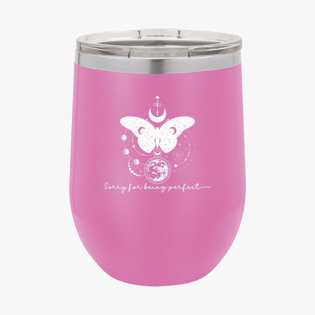 Wine Tumbler Sorry For Being Perfect