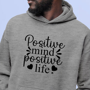 Hoodie Unisex Positive Mind Positive Life