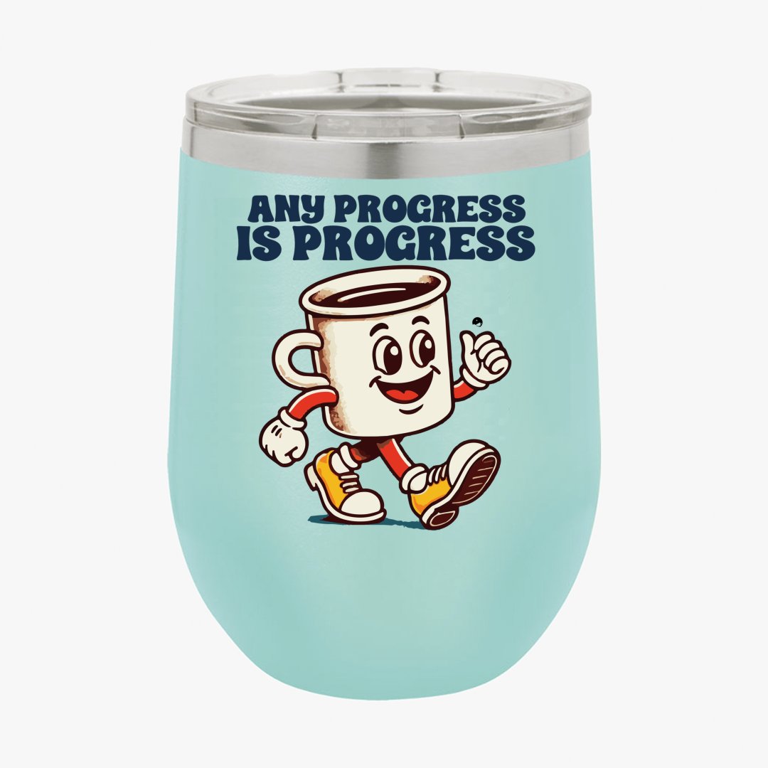 Wine Tumbler Any Progress Is Progress