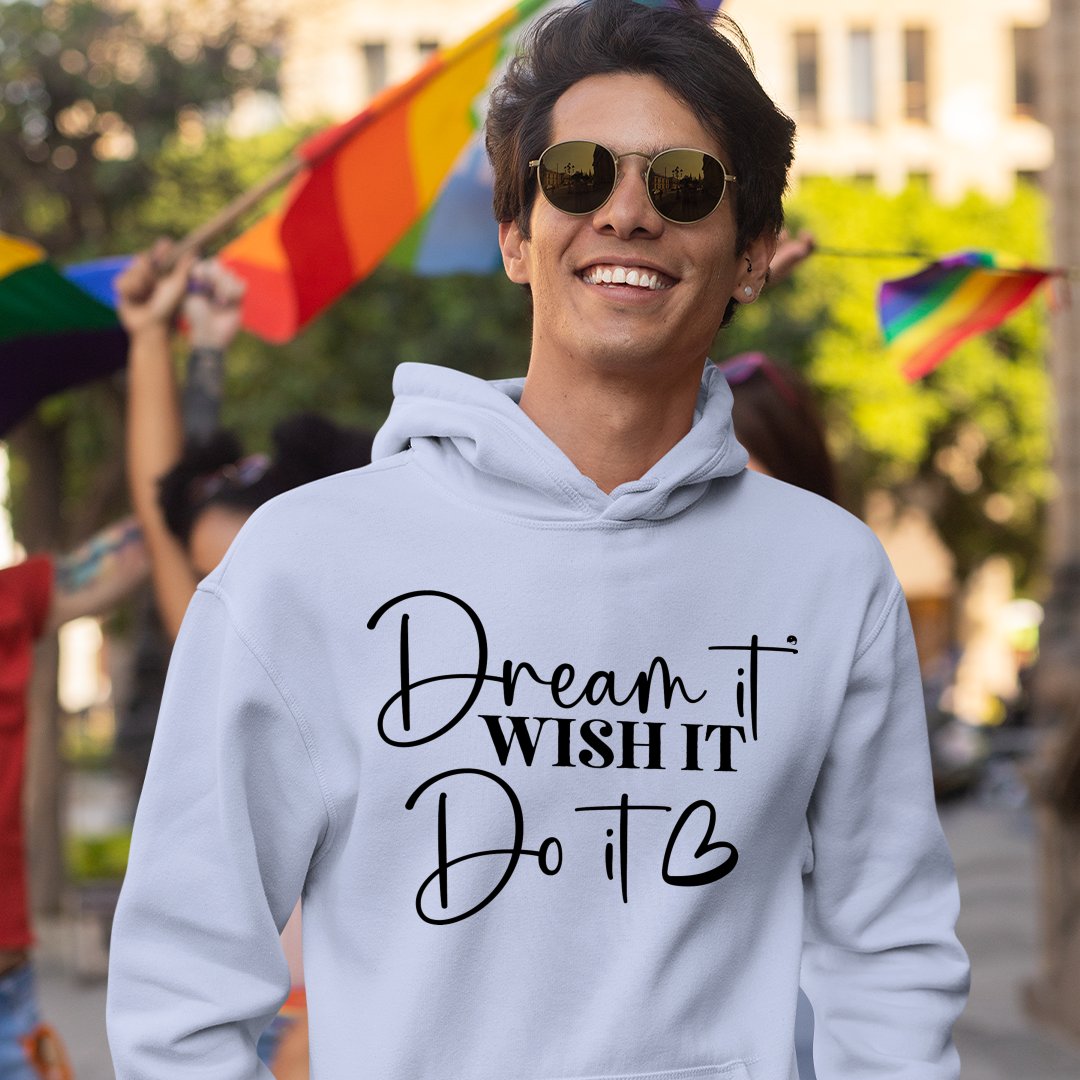 Hoodie Unisex Dream It Wish It Do It