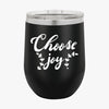 Wine Tumbler Choose Joy