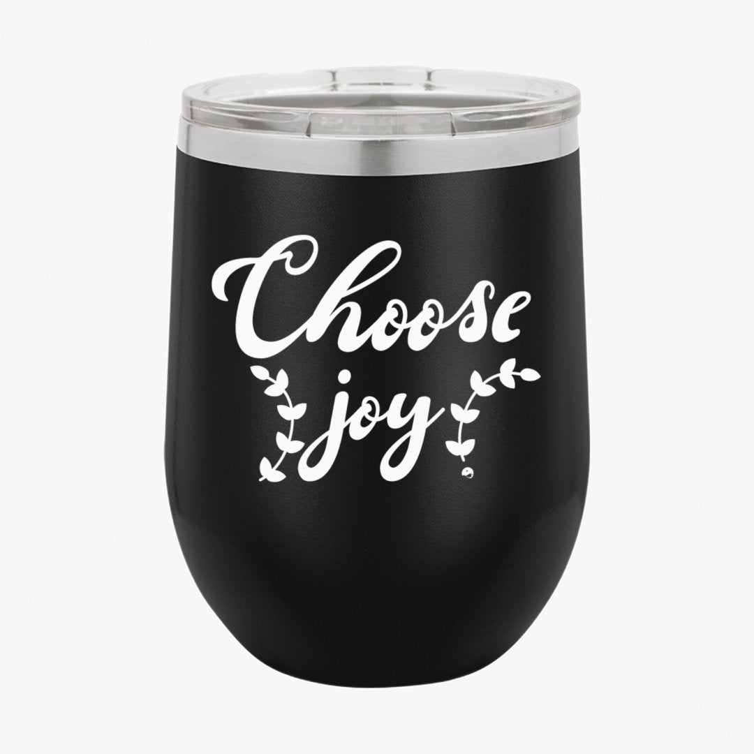 Wine Tumbler Choose Joy