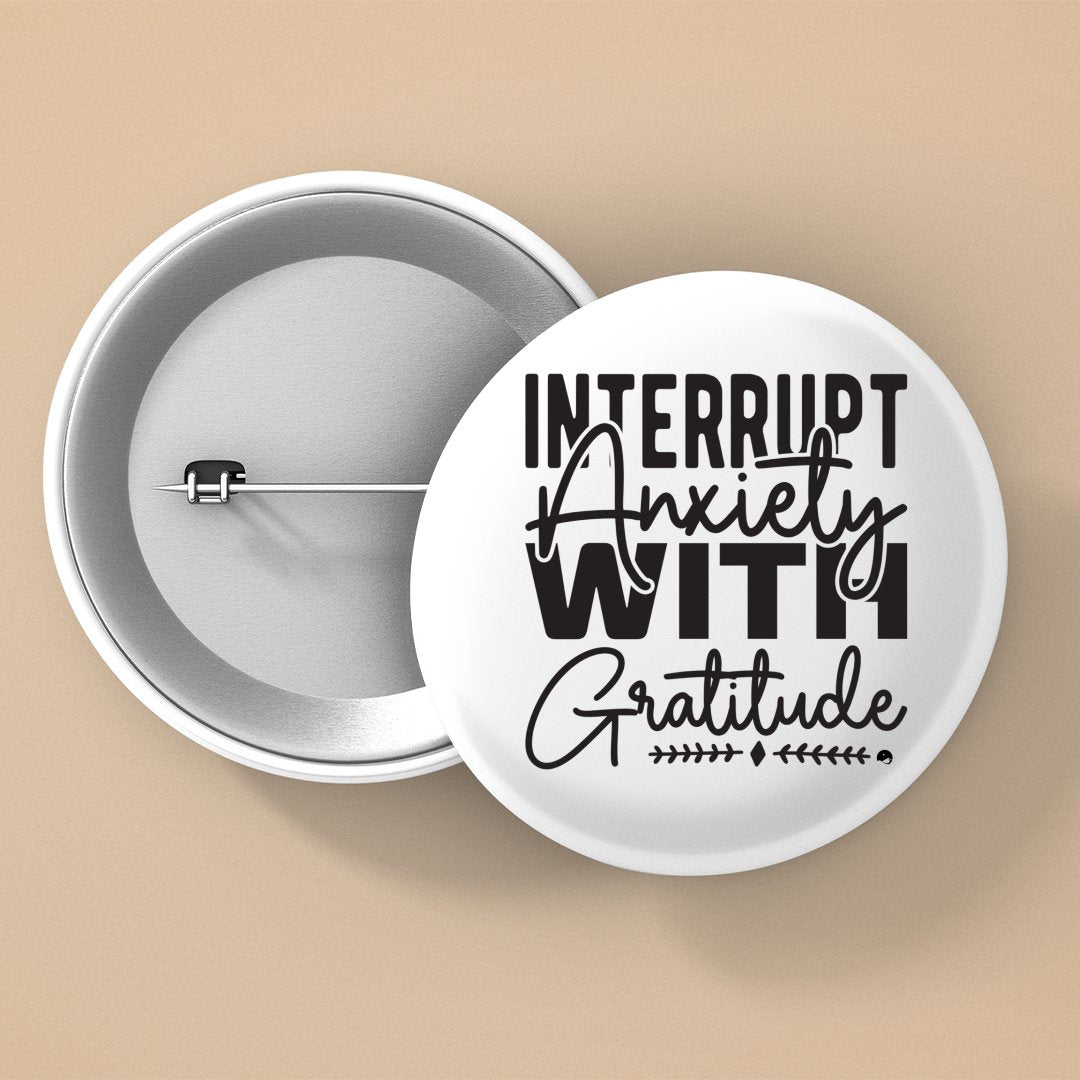 Pin Buttons Interrupt Anxiety With Gratitude