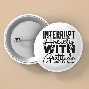 Pin Buttons Interrupt Anxiety With Gratitude