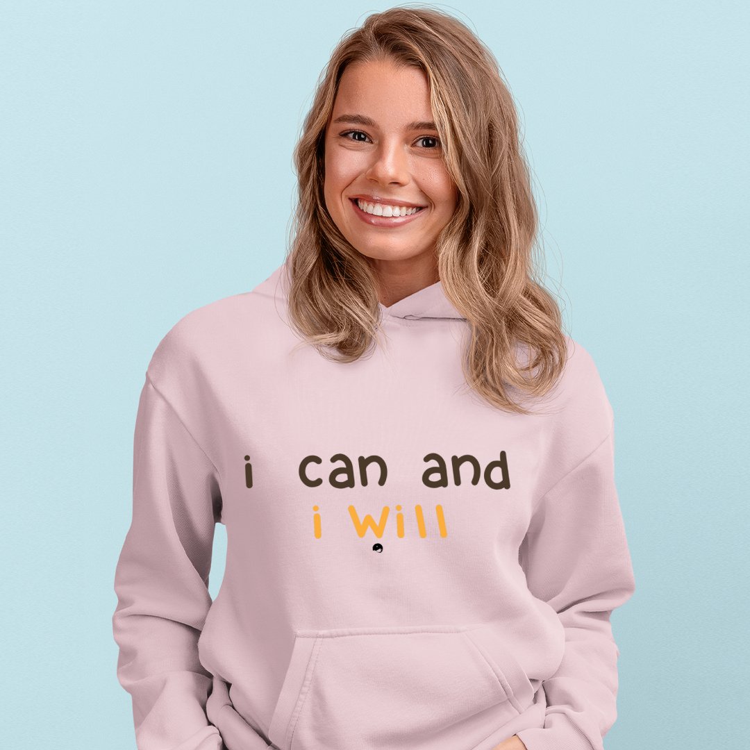 Hoodie Unisex I Can And I Will