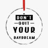 Crystal Glass Ornament Don't Quit Your Daydream