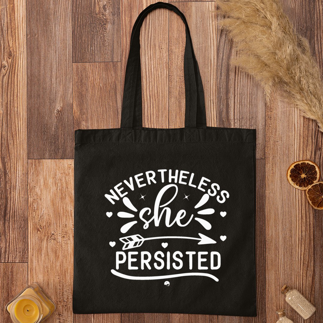 Tote Bag Never The Less She Persisted