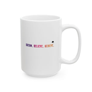 Dream Believe Achieve Ceramic Mug, (11oz, 15oz)