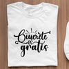 T-Shirt Quierete Es Gratis