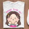 T-Shirt Never Give Up