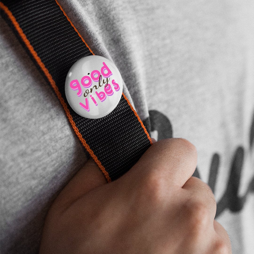 Pin Buttons Only Good Vibes