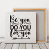 Square Stretched Canvas Be You Do You For You