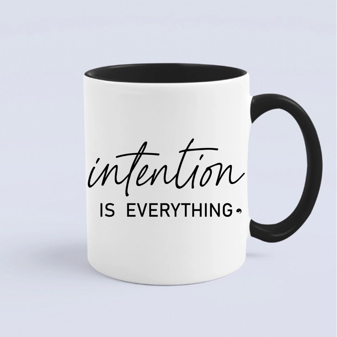 Mug Intention Is Everything