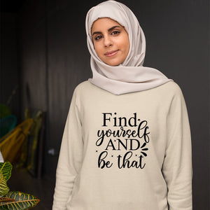 Sweatshirt Unisex Find Yourself And Be That