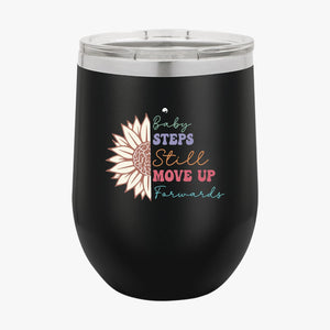 Wine Tumbler Baby Steps Still Move Up Forwards