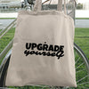 Tote Bag Upgrade Yourself