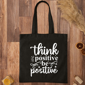 Tote Bag Think Positive Be Positive