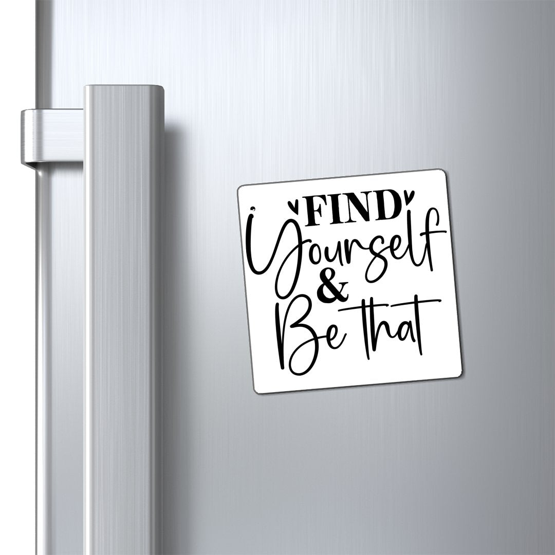 Magnets Find Yourself & Be Than