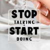 Keychain Stop Talking Start Doing