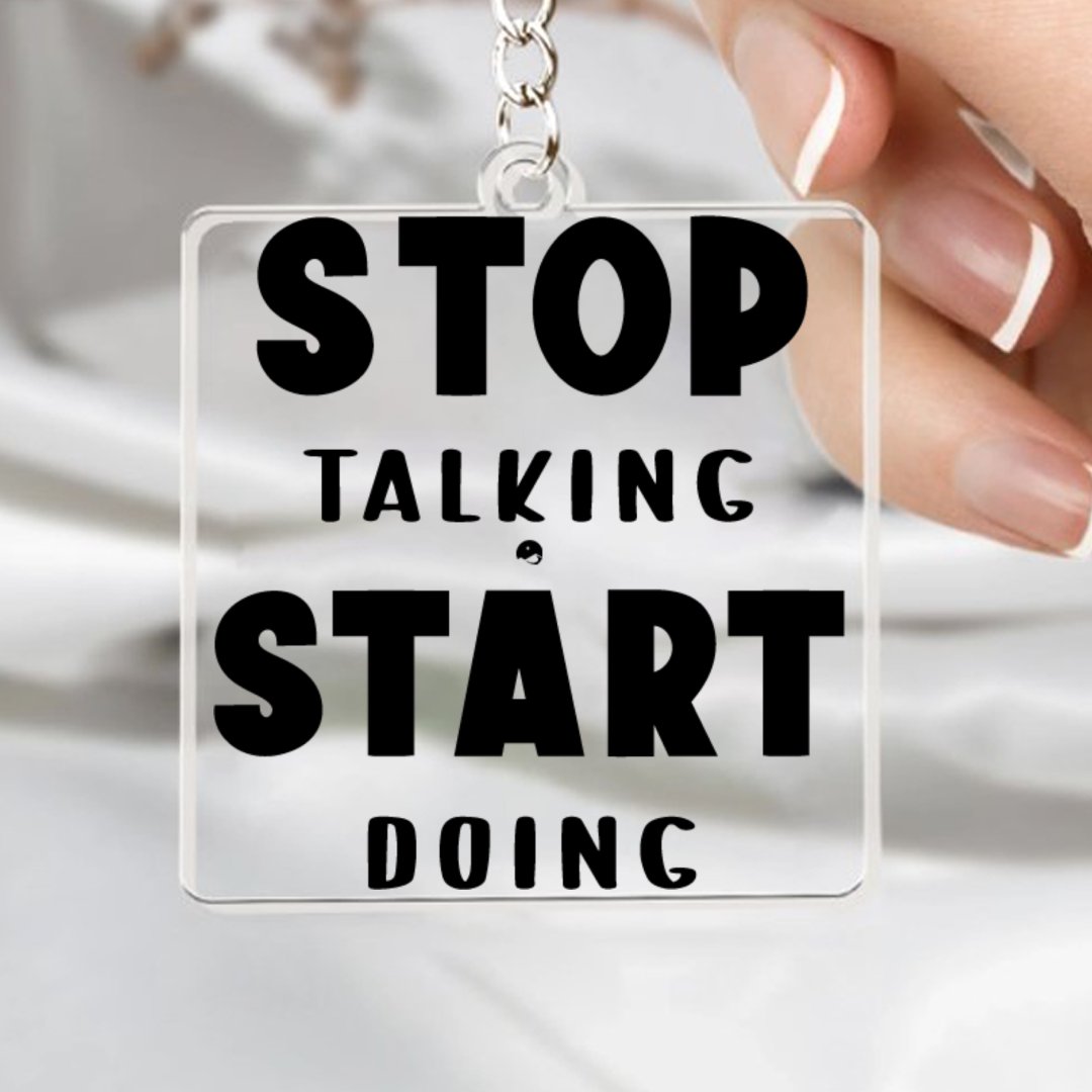 Keychain Stop Talking Start Doing