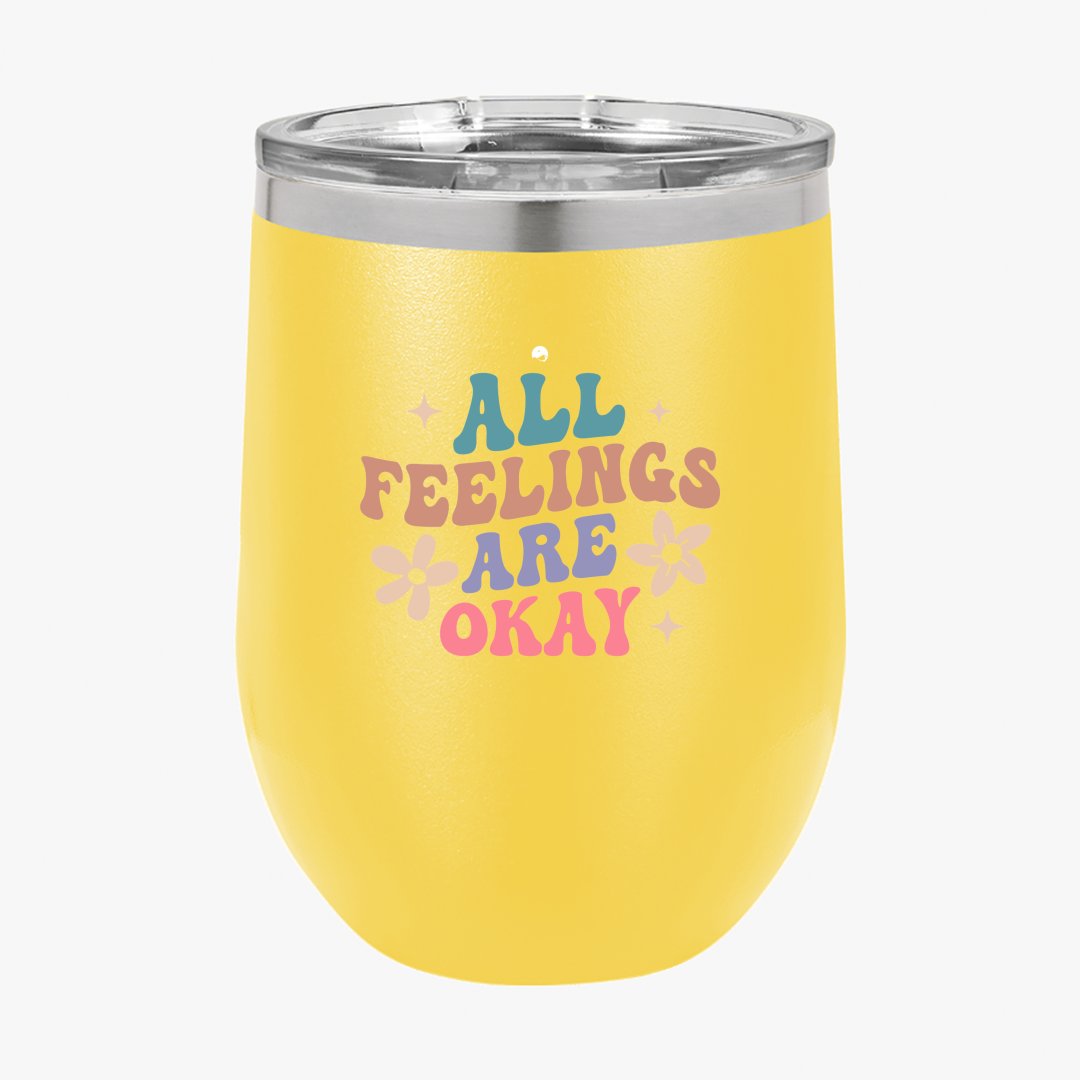 Wine Tumbler All Feelings Are Okay