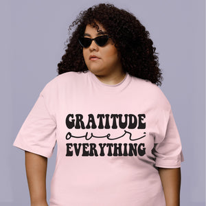 T-shirt Gratitude Over Everything