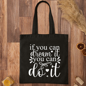 Tote Bag If You Can Dream It You Can Do It