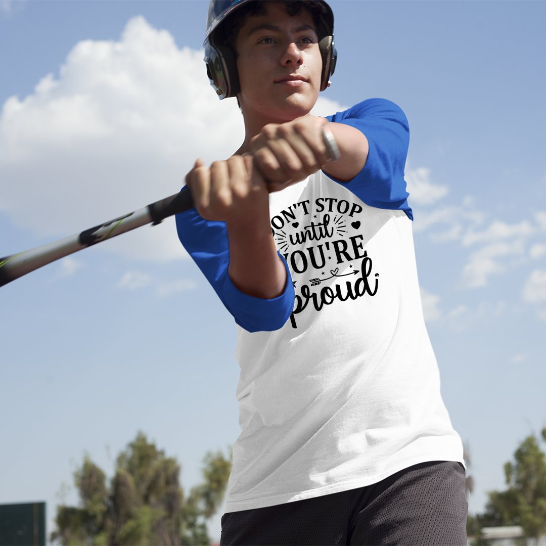 Unisex Sleeve Baseball Tee Don't Stop Untill You're Proud