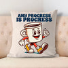 Pillow Case Any Progress Is Progress