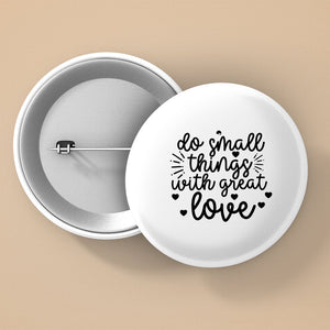 Pin Buttons Do Small Things With Great Love