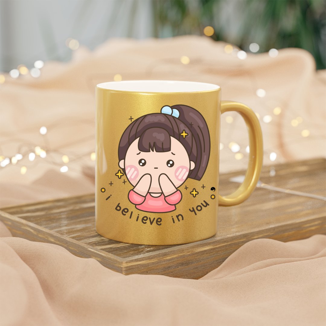 Mug I Believe In You