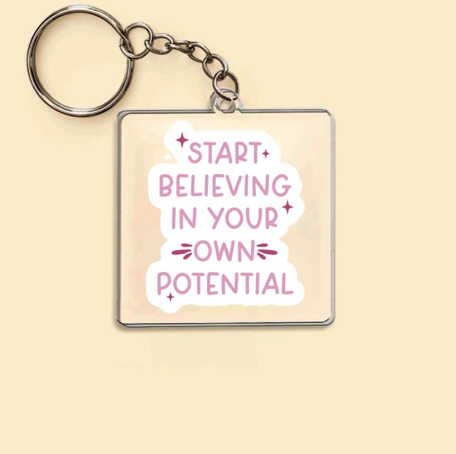 Keychain Start Believing In Your Own Potential