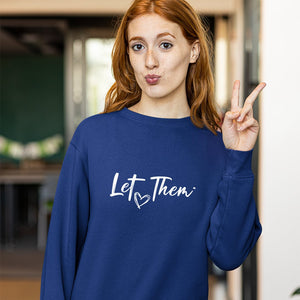 Sweatshirt Unisex Let Them