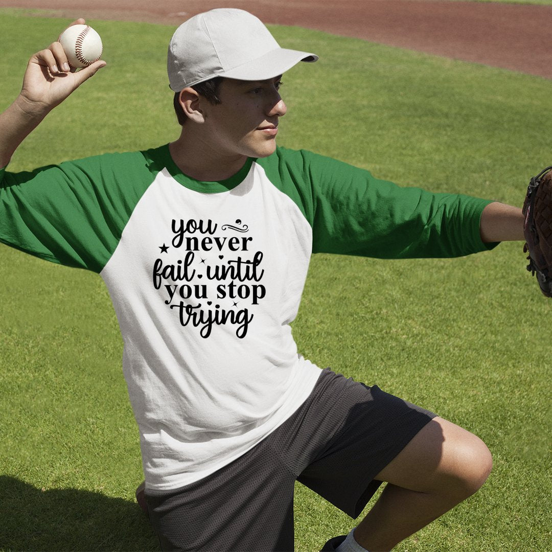 Unisex Sleeve Baseball Tee You Never Fail Until You Stop Trying