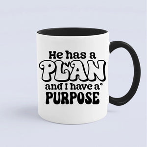 Mug He Has A Plan And I Have A Purpose