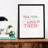 Matte Vertical Posters Tell Them You Love Them