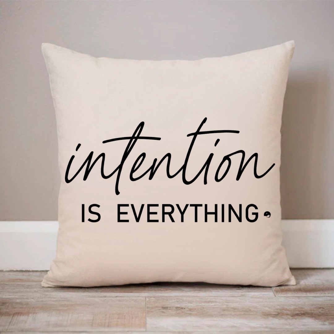 Pillow Case Intention Is Everything