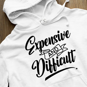 Hoodie Unisex Expensive And Difficult