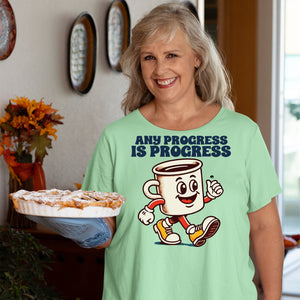 T-Shirt Any Progress Is Progress