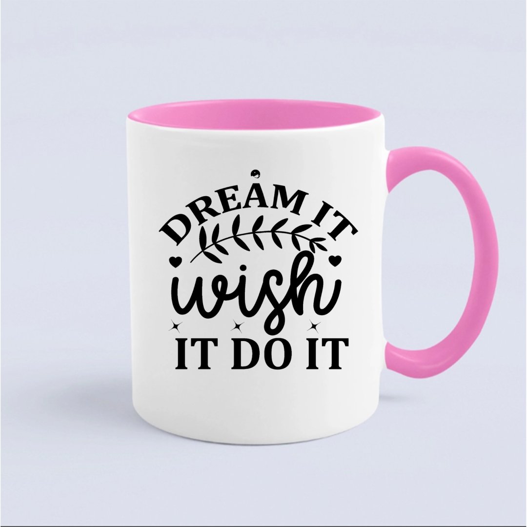 Mug Dream It Wish It Do It